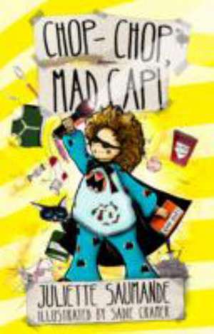 Chop-Chop, Mad Cap!: Origin de Juliette Saumande