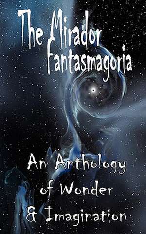 The Mirador Fantasmagoria de Michael Morris