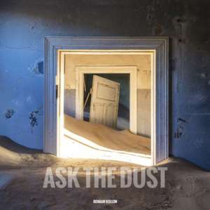 Ask the Dust de Romain Veillon