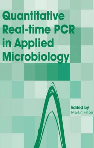 Quantitative Real-Time PCR in Applied Microbiology de Filion