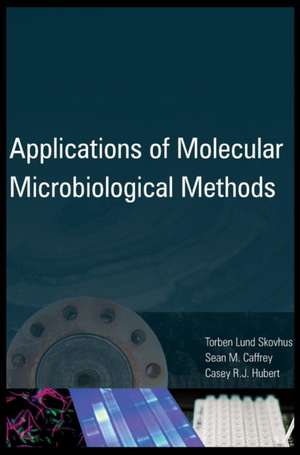 Applications of Molecular Microbiological Methods de Torben L. Skovhus