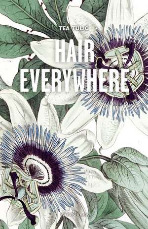 Hair Everywhere de Coral Petkovich