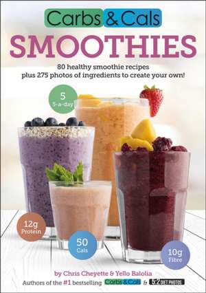 Carbs & Cals Smoothies de CHRIS CHEYETTE