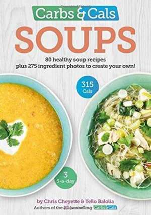 Cheyette, C: Carbs & Cals Soups de CHRIS CHEYETTE