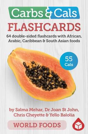 Carbs & Cals Flashcards WORLD FOODS de Salma Mehar