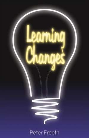 Learning Changes de Peter Freeth