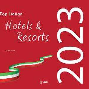 Top Italian Hotels & Resorts 2023 de Ovidio Guaita