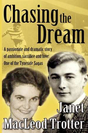 Chasing the Dream de Janet MacLeod MacLeod Trotter