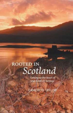 Rooted in Scotland de Cameron Taylor