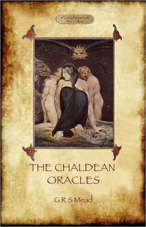 The Chaldean Oracles (Aziloth Books) de George Robert Mead