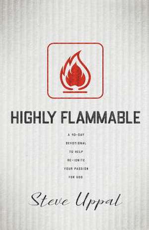 Highly Flammable de Uppal, Rev Steve