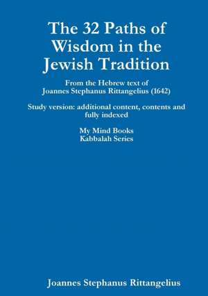 The 32 Paths of Wisdom in the Jewish Tradition de Joannes Stephanus Rittangelius