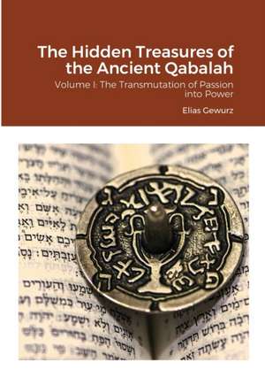 The Hidden Treasures of the Ancient Qabalah de Elias Gewurtz