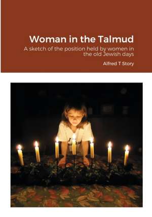 Woman in the Talmud de Alfred T Story