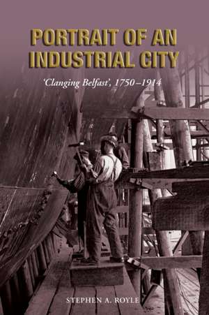 Portrait of an Industrial City de Stephen Royle