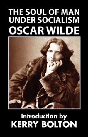 The Soul of Man Under Socialism de Oscar Wilde