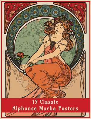 15 Classic Alphonse Mucha Posters: An Art Nouveau Coloring Book de Enchanted Design Co