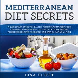 Mediterranean Diet Secrets de Lisa Scott