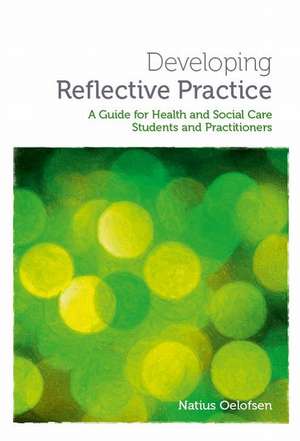 Developing Reflective Practice de Natius Oelofsen