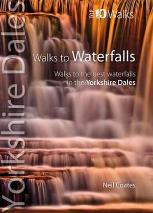 Walks to Waterfalls de NEIL COATES