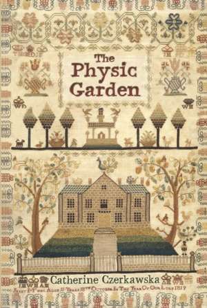 The Physic Garden de Catherine Czerkawska