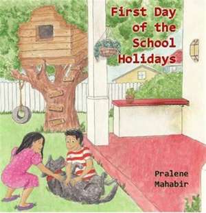 First Day of the School Holidays de Pralene Mahabir