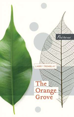 The Orange Grove de Larry Tremblay