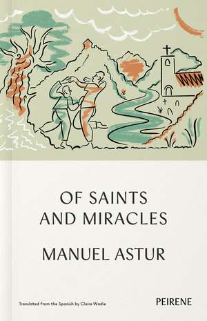 Of Saints and Miracles de Manuel Astur