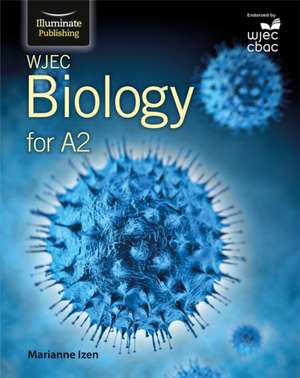 Izen, M: WJEC Biology for A2 Level: de Marianne Izen