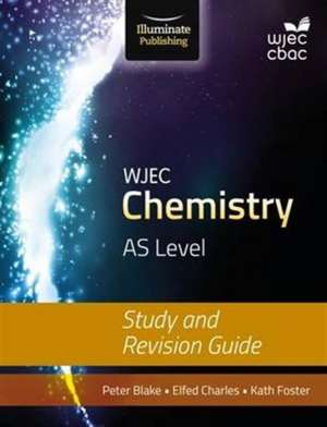 WJEC Chemistry for AS Level: Study and Revision Guide de Elfed Charles