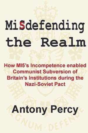 Misdefending the Realm de Antony Percy