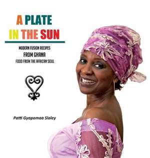 A Plate in the Sun de Patti Gyapomaa Sloley