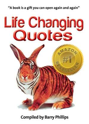 Life Changing Quotes de Barry Phillips