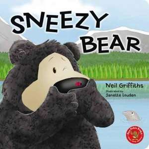 Griffiths, N: Sneezy Bear de Neil Griffiths