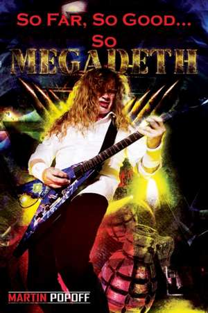 So Far, So Good... So Megadeth! de Martin Popoff