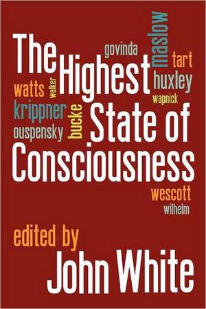 The Highest State of Consciousness de John White