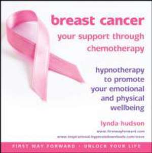 Breast Cancer: Your Support Through Chemotherapy de Lynda Hudson