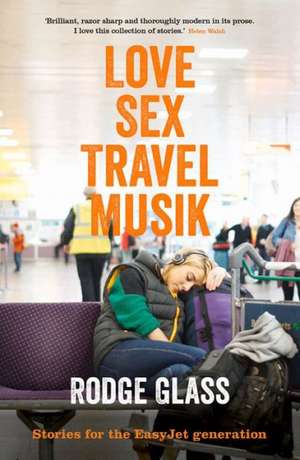 Love Sex Travel Musik de Rodge Glass