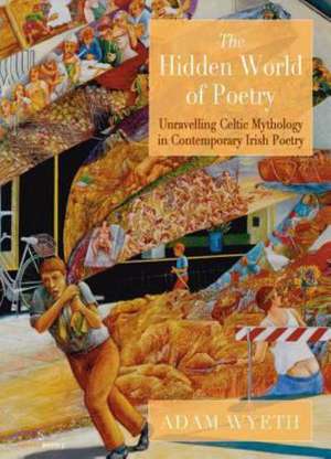 The Hidden World of Poetry de Adam Wyeth