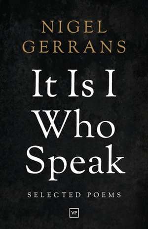 It Is I Who Speak de Nigel Gerrans