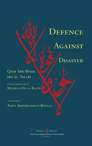 Defence Against Disaster de Abu Bakr Ibn al-'Arabi
