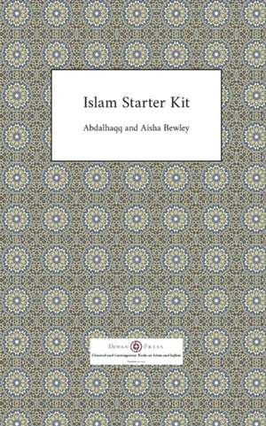 Islam Starter Kit de Abdalhaqq Bewley