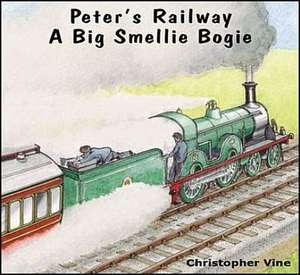 Peter's Railway a Big Smellie Bogie de Christopher G. C. Vine