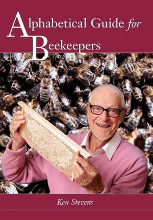 Alphabetical Guide for Beekeepers de Ken Stevens