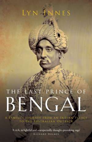 The Last Prince of Bengal de Lyn Innes