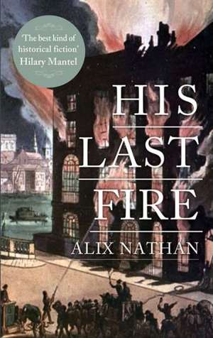 His Last Fire de Alix Nathan