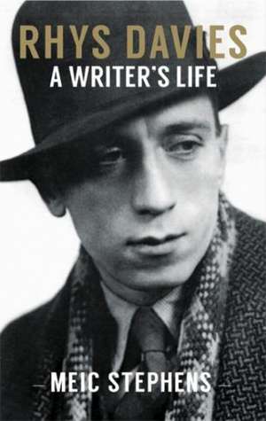 Rhys Davies: A Writer's Life de Meic Stephens