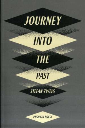 Journey Into The Past de Stefan Zweig