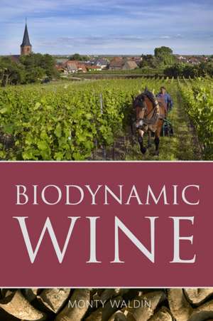 Biodynamic Wine de Monty Waldin