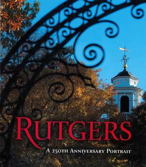 Rutgers: A 250th Anniversary Portrait de Nita Congress